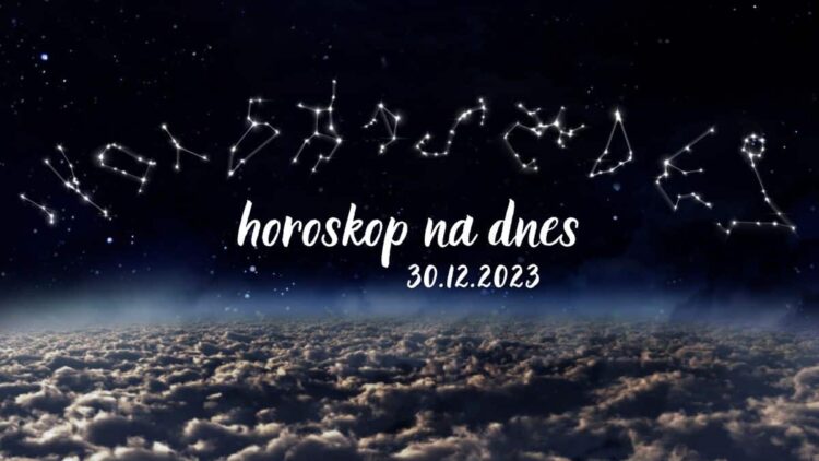 Horoskop na dnes 30. december 2023