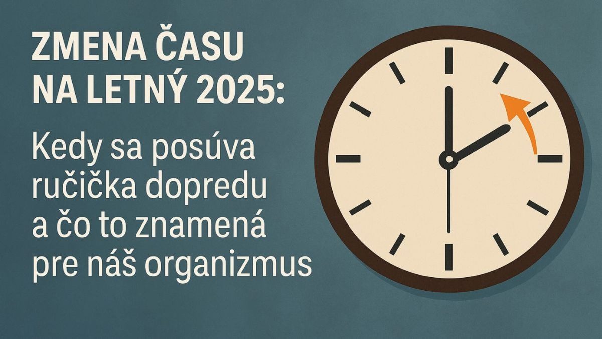 Zmena času na letný 2025: Kedy sa posúva ručička dopredu a čo to znamená pre náš organizmus