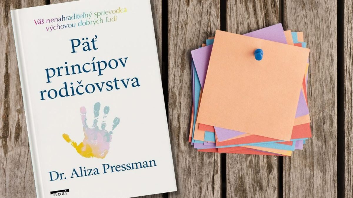 Kniha, ktorú si zamilujú všetci rodičia: Päť princípov rodičovstva podľa Alizy Pressman