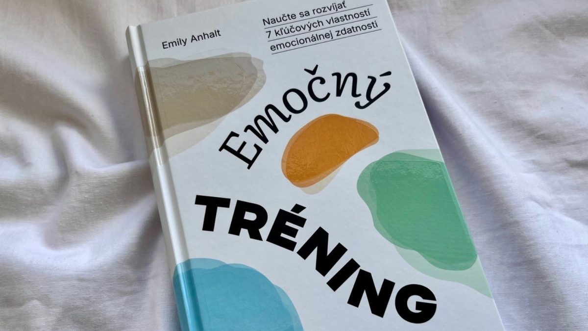 Emočný tréning ako cesta k odolnosti. Ako vám sedemstupňový program Emily Anhalt pomôže zvládnuť tlak aj chaos dnešného sveta